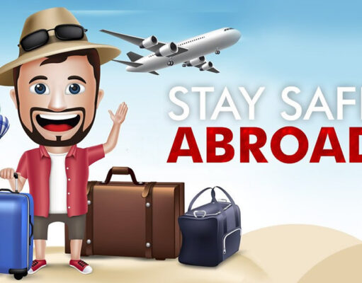 How to Stay Safe During Travels Abroad Stay Safe Abroad